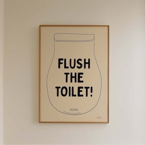 Flush The Toilet Wall Art, Bathroom Prints, Quirky Print, Fun Toilet Wall Art, Funny Poster, Funky Home Decor, Mid-Century Decor, Trendy