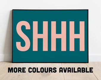 Home Decor Quirky Shhh Print, Art Typography Print, Graphic Poster, Landscape, A3 A4 A5, Funky Wall Art Gift, Wall Decor, Fun Bold Colours