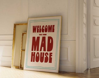 Welcome to the Mad House Print, Fun Kitchen, Bathroom, Hall Wall Art, Funny Poster, Funky Home Decor, Colourful Maximalist Decor, Trendy