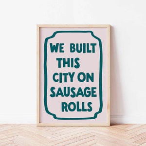 Kitchen Print, Food Prints, Funny Wall Art, Music Lyric Poster, Funky Home Decor, Dining Room, Trendy, Colourful Art, Sausage Rolls Teal