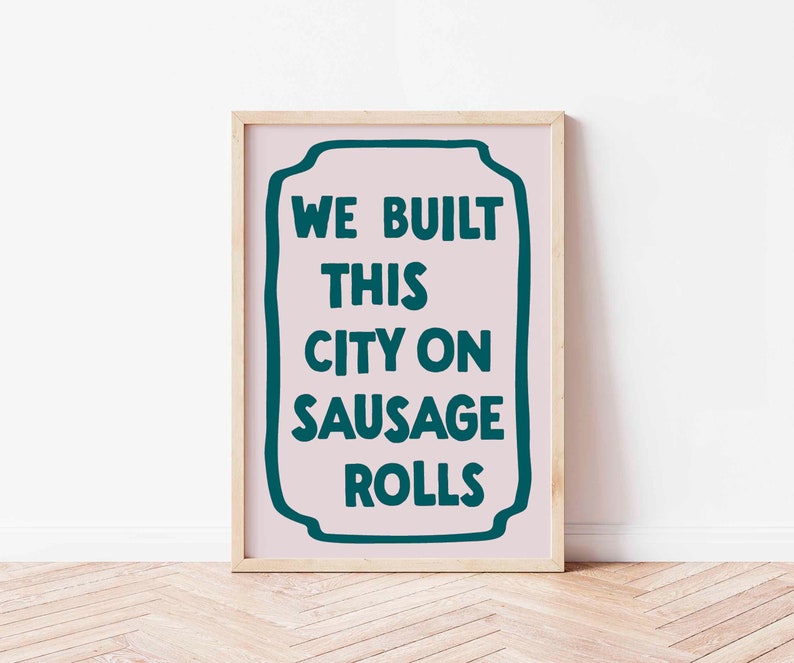 Kitchen Print, Food Prints, Funny Wall Art, Music Lyric Poster, Funky Home Decor, Dining Room, Trendy, Colourful Art, Sausage Rolls Teal