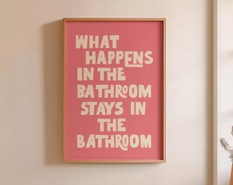 What Happens in the Bathroom Print, Wall Art, Funny Home Decor, Preppy Poster, Maximalist Decor, Trendy, Colourful Toilet Art, Dopamine Art