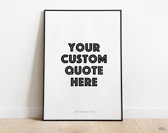 Custom Quote Printable, Custom Text Print, Wall Art, Personalised Quote Poster, Gallery Wall, Custom Typography Print, A3 A4 A5, Gift