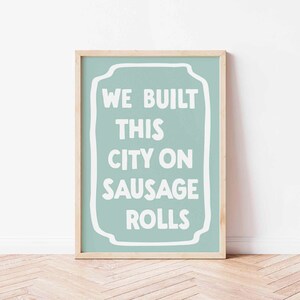 Kitchen Print, Food Prints, Funny Wall Art, Music Lyric Poster, Funky Home Decor, Dining Room, Trendy, Colourful Art, Sausage Rolls Pale Blue and White