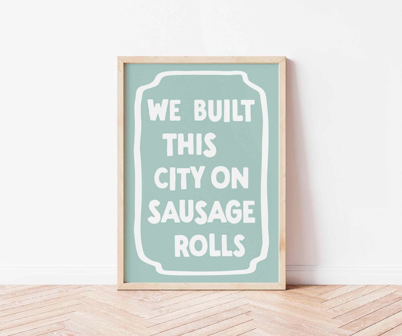 Kitchen Print, Food Prints, Funny Wall Art, Music Lyric Poster, Funky Home Decor, Dining Room, Trendy, Colourful Art, Sausage Rolls Pale Blue and White