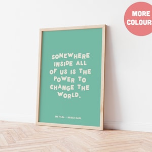 Roald Dahl Quote Colourful Print, Matilda, Empower, Nursery Children's Room Decor, Wall Art, The Twits Poster, Kids Play Room, New Baby Gift