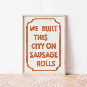 Kitchen Print, Food Prints, Funny Wall Art, Music Lyric Poster, Funky Home Decor, Dining Room, Trendy, Colourful Art, Sausage Rolls Orange