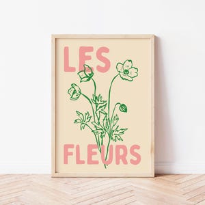 Les Fleurs Print, Hand Drawn Flowers, Floral Art, French Art Prints, Colorful Print, Bedroom, Gift Idea, Les Fleurs Poster, More Fleurs