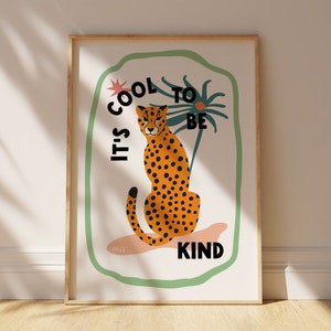 Cool To Be Kind Leopard Print, Illustration, Colourful, Eclectic, Quirky Home Decor, Wall Art, Kids Decor, Cheetah, Cute, Funky Wall Art