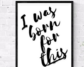 I was Made for this | Macklemore | Glorious | Inspirational Instant Download | Affirmation | Art | Wall Decor | Positive | Encouragement