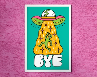 Alien Bye | Art Print | 4 x 6 | aliens ufo I want to believe x files space illustration cute