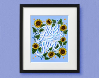 Girls Just Wanna Have Sun Art Print | Lettering Art Print | Summer Print | Sunflowers | Unframed