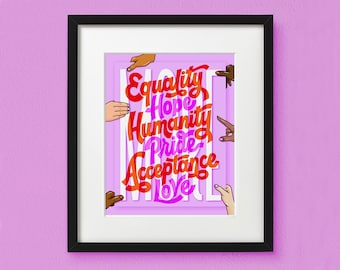 More Equality Hope Humanity Pride Acceptance Love Art Print | Lettering Art | Inspirational Quote | Unframed