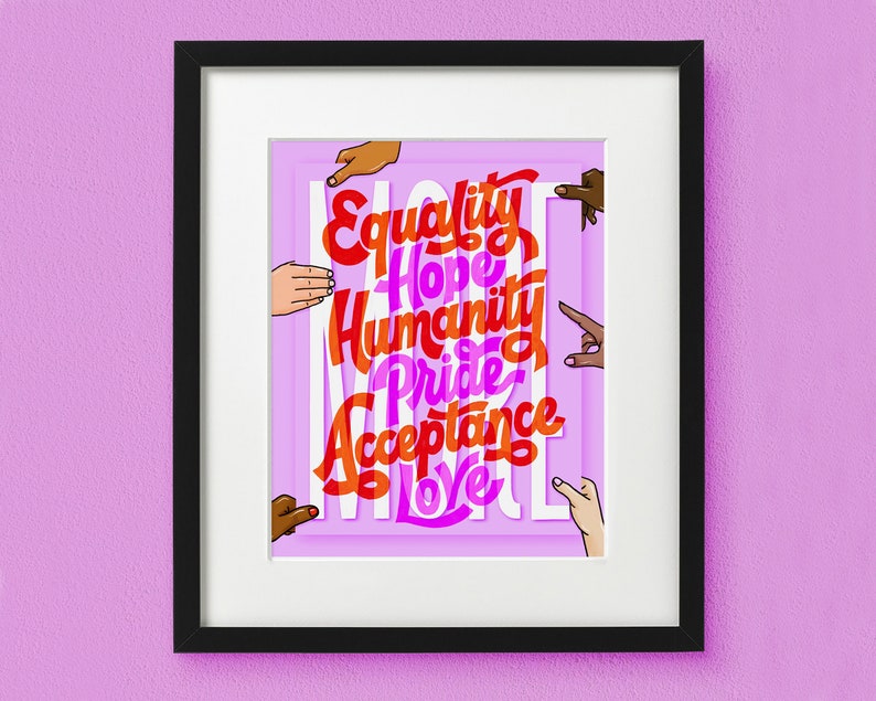 More Equality Hope Humanity Pride Acceptance Love Art Print Lettering Art Inspirational Quote Unframed image 1