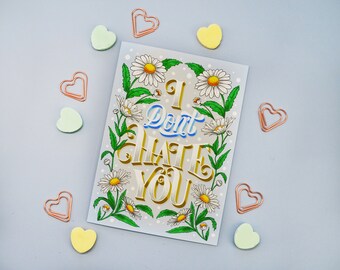 I don't hate you card | Valentine's Day card | Greeting Card | Sarcastic Card | Funny Card | Love | Floral | Honest Valentine | Unique gift