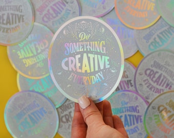 Do Something Creative Everyday Holographic Sticker | Decal | Laptop Sticker | Motivational Sticker | Unique Sticker | Lettering Art