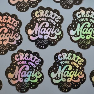 Create Your Own Magic Holographic Sticker Decal Lettering Art Sticker Motivational Sticker Laptop Sticker image 2