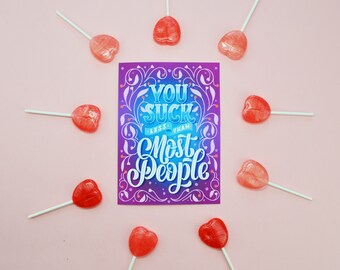 You Suck Less Than Most People card | Valentine's Day card | Greeting Card | Sarcastic | Funny Card | Love | Honest Valentine | Unique gift