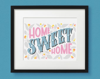 Home Sweet Home Art Print | Lettering Art | Lettering Print | Home Decor | Unframed