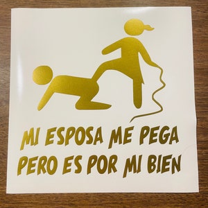 Mi esposa me pega pero es por mi bien Decal
