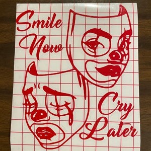 Smile Now Cry Later Decal #2