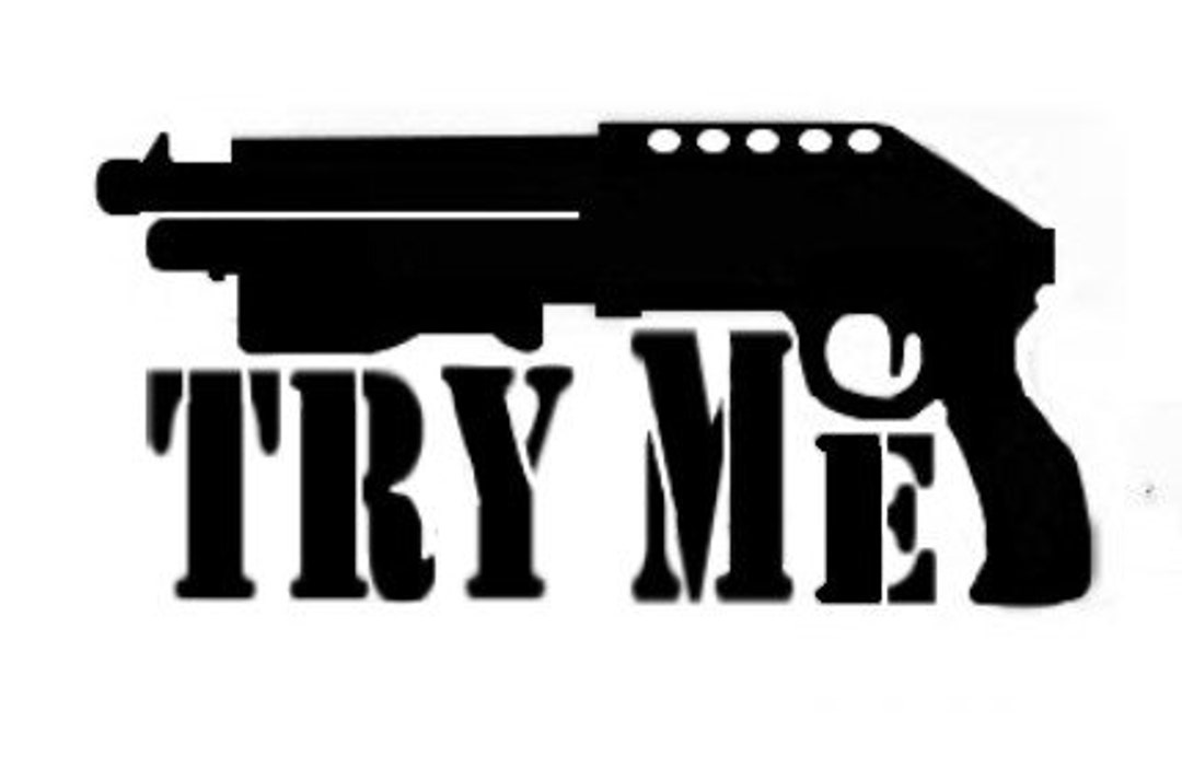 American Made Try Me W/ Spaz Shotgun Vinyl Decal 5 SZP - Etsy