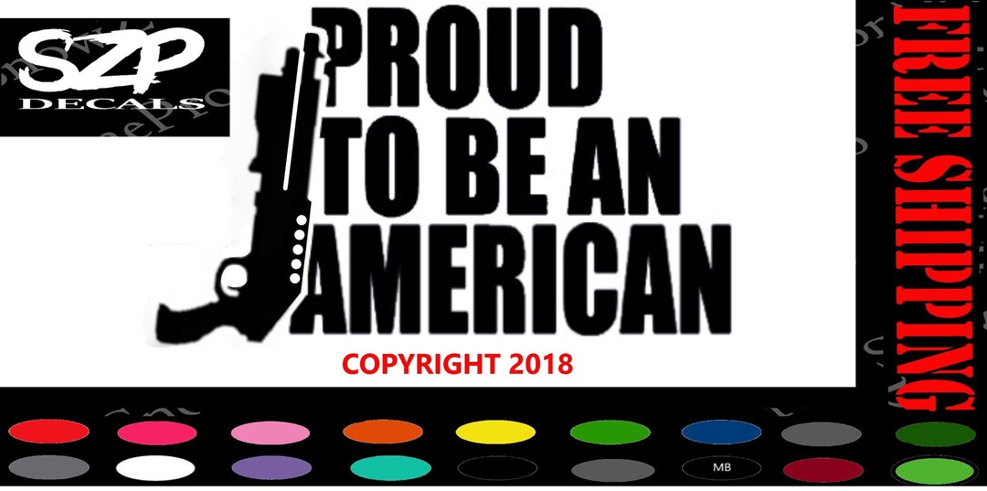 Buy Proud to Be an American With Spaz Shotgun Vinyl Decal, 8 SZP DECALS ...