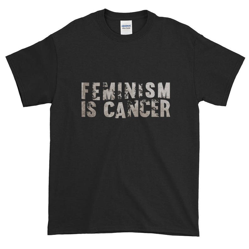 feminism is cancer t shirt