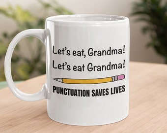 English Teacher Mug / Let's Eat Grandma Punctuations Saves Lives / Funny Teacher Coffee Cup / Grammar Gifts / Mugs for Writers