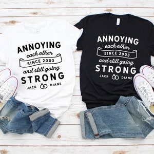 Anniversary Gift / CUSTOM Year Names Annoying Each Other Since / Shirts for Couples Wedding Anniversary / Celebrate 10th 25th 30th 40th 50th