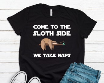 Kom till Sloth Side Naps T-shirt: Rolig Sloth-älskare-gåva