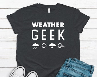 Weather Geek Shirt / Meteorologist Gift / Meteorology Students / Love Weather & Chasing Storms / Weatherman Hoodie