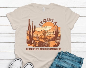 Funny Tequila Shirt – Tequila Because It’s Mexico Somewhere Cinco de Mayo Design