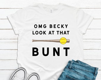 Funny Softball Shirt / Tank Top / Hoodie / OMG Becky Look At That Bunt Saying / Softball Dad Mom / Support Players / Softball Coach Gift