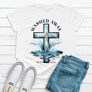 Baptism Shirt / Washed Away Acts 22:16 Quote / Baptized Design for Adults and Kids / Jesus Christian Faith / Cross Water
