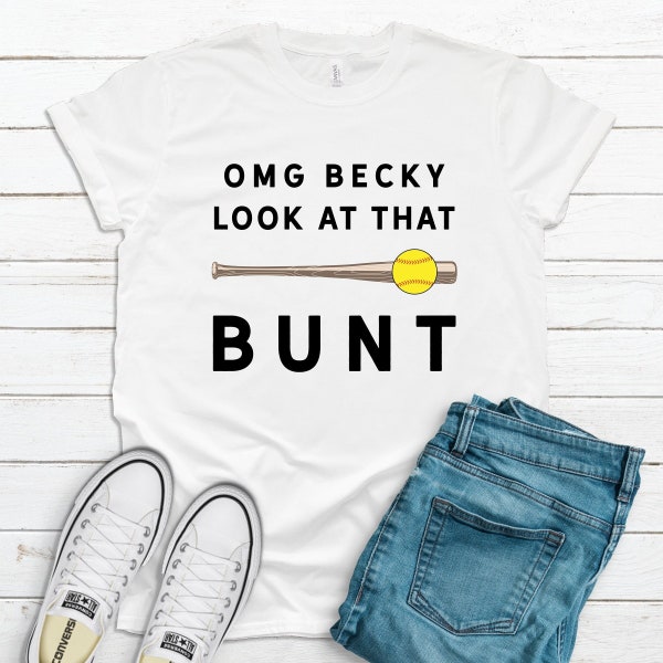 Funny Softball Shirt / Tank Top / Hoodie / OMG Becky Look At That Bunt Saying / Softball Dad Mom / Support Players / Softball Coach Gift