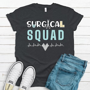 Surgical Tech Shirt / Surgical Squad Saying / Surgery Nurse Hoodie / Surgical Technologist / Surgeon Team Operating Room