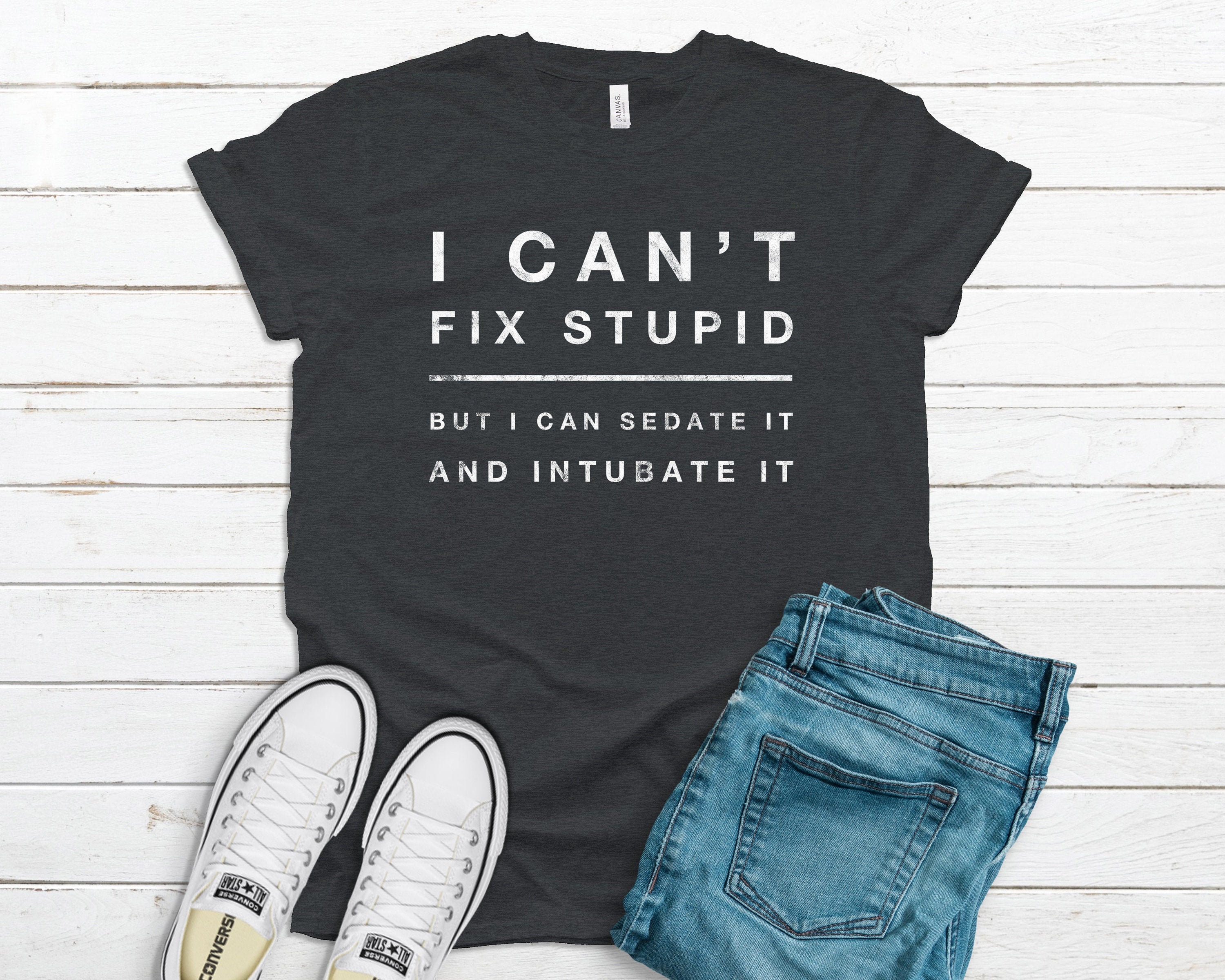 Paramedics We Can't Fix Stupid But We Can Sedate It T-Shirt Paramedics We Can't Fix Stupid But We Can Sedate It T-Shirt