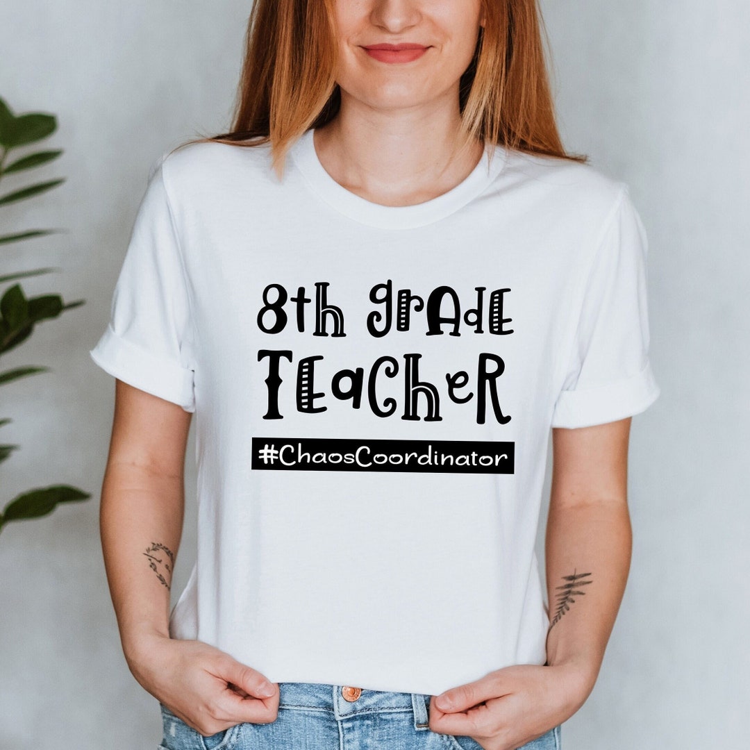 8th Grade Teacher Chaos Coordinator Shirt Eighth Grade Etsy 日本