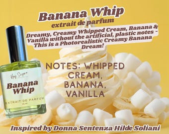 Perfume Banana Whip: Fragancia golosa, vainilla cremosa, crema batida, perfume de nicho, perfume asequible, fragancia de postre.