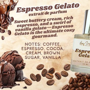 May include: A perfume bottle labeled "Espresso Gelato" with a silver cap, next to scoops of chocolate gelato and coffee beans. The label includes the text "extrait de parfum" and "15 ML."
