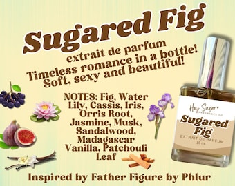 Sugared Fig - Fig Perfume, Inspired by Phlur Father Figure - Sensual Fig, Creamy Sandalwood, Vanilla Musk,  Exotic Gourmand fragrance