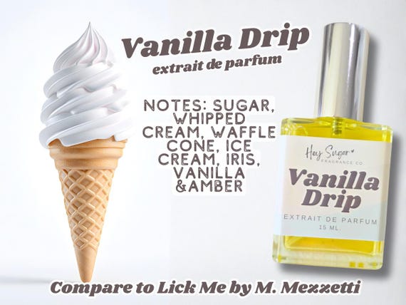 Vanilla Drip Perfume - Sweet Creamy Vanilla, Smells Like Lick Me