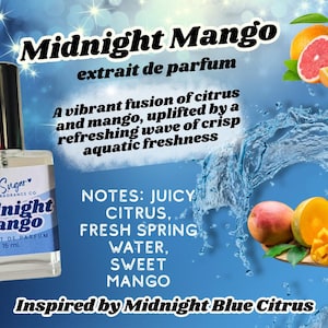 May include: A perfume bottle labeled "Midnight Mango" with a silver cap, set against a blue background with fruit illustrations. The label reads "extrait de parfum" and "15 ml". The text describes a citrus and mango scent.