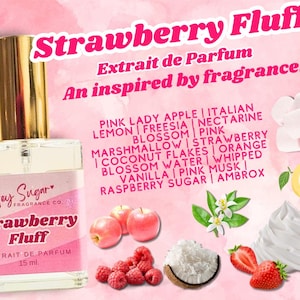 May include: A perfume bottle labeled "Strawberry Fluff" with a gold cap, 15 ml. The image includes strawberries, raspberries, apples, marshmallows, and other ingredients. Text reads "Extrait de Parfum" and "An inspired by fragrance!"