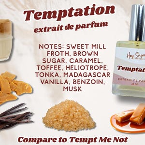 May include: A perfume bottle labelled "Temptation" with "extrait de parfum" text. The image includes ingredients like brown sugar, vanilla beans, and caramel candies. The fragrance notes include sweet mill froth, brown sugar, caramel, toffee, heliotrope, tonka, vanilla, benzoin, and musk.