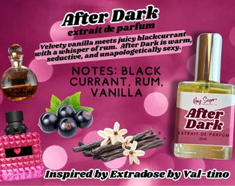 May include: An advertisement for "After Dark" extrait de parfum. The image features perfume bottles, black currants, vanilla beans, and flowers. The text includes scent notes: black currant, rum, and vanilla. The product is inspired by Extradose by Val-tino.