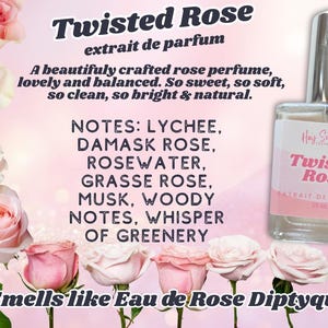 May include: A perfume bottle with the label "Twisted Rose extrait de parfum" and pink roses. The text describes the scent as a beautifully crafted rose perfume with notes of lychee, damask rose, and musk. The scent is described as smelling like Eau de Rose Diptyque.