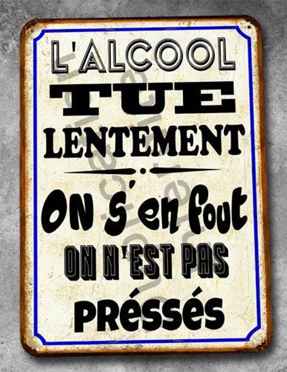 Plaque Métal Vintage L'alcool Tue Lentement...