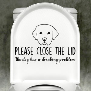 Great Pyrenees Please Close The Lid, Dog Has A Drinking Problem Toilet Decal, Gift for Dog Lover, Funny Decal